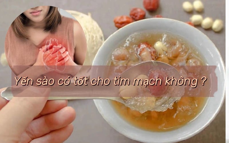 Yến sào có tốt cho tim mạch không